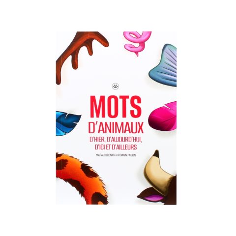 Mots d'animaux : un livre à tiroirs à mettre entre toutes les mains !